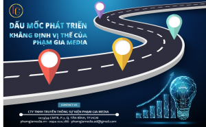 Dấu mốc phát triển - khẳng định vị thế của Phạm Gia Media