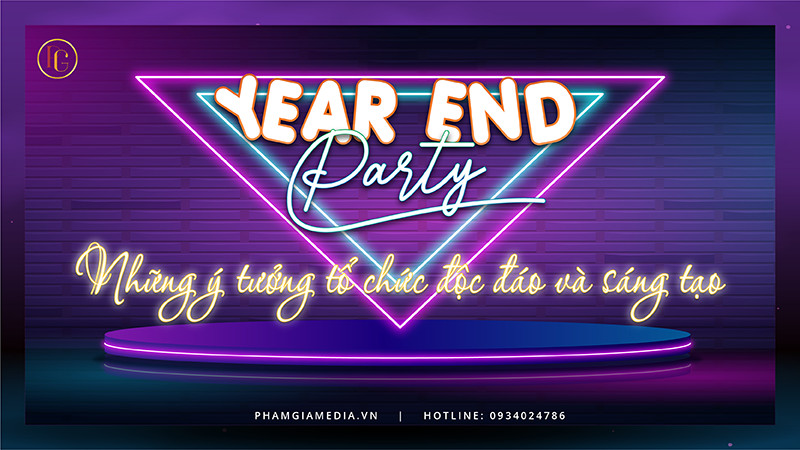 Year End Party - Ý tưởng tổ chức sự kiện cuối năm