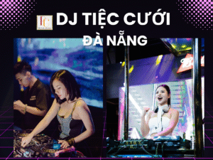 DJ tiệc cưới tại Đà Nẵng