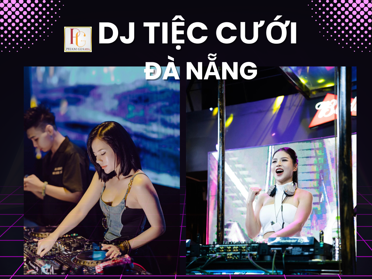 DJ tiệc cưới tại Đà Nẵng