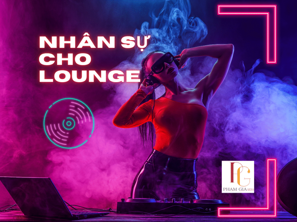 Dịch vụ nhân sự sự kiện cho lounge