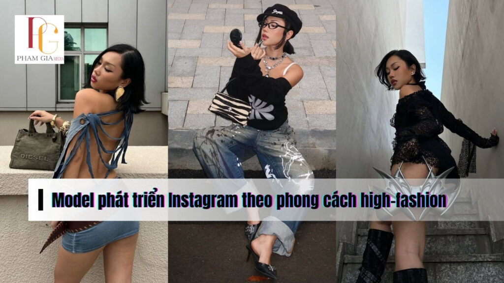 4 yếu tố để model phát triển Instagram theo phong cách high fashion
