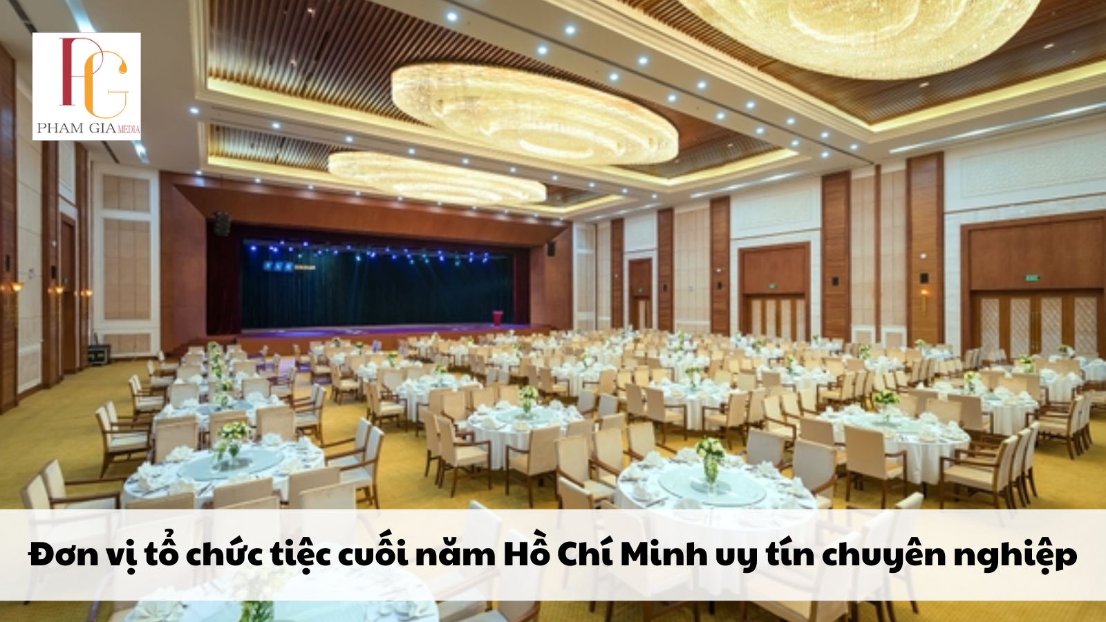 Đơn vị tổ chức tiệc cuối năm Hồ Chí Minh uy tín chuyên nghiệp