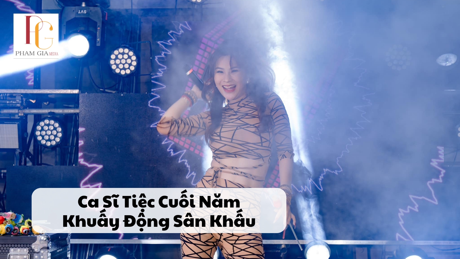 Ca Sĩ Tiệc Cuối Năm Khuấy Động Sân Khấu