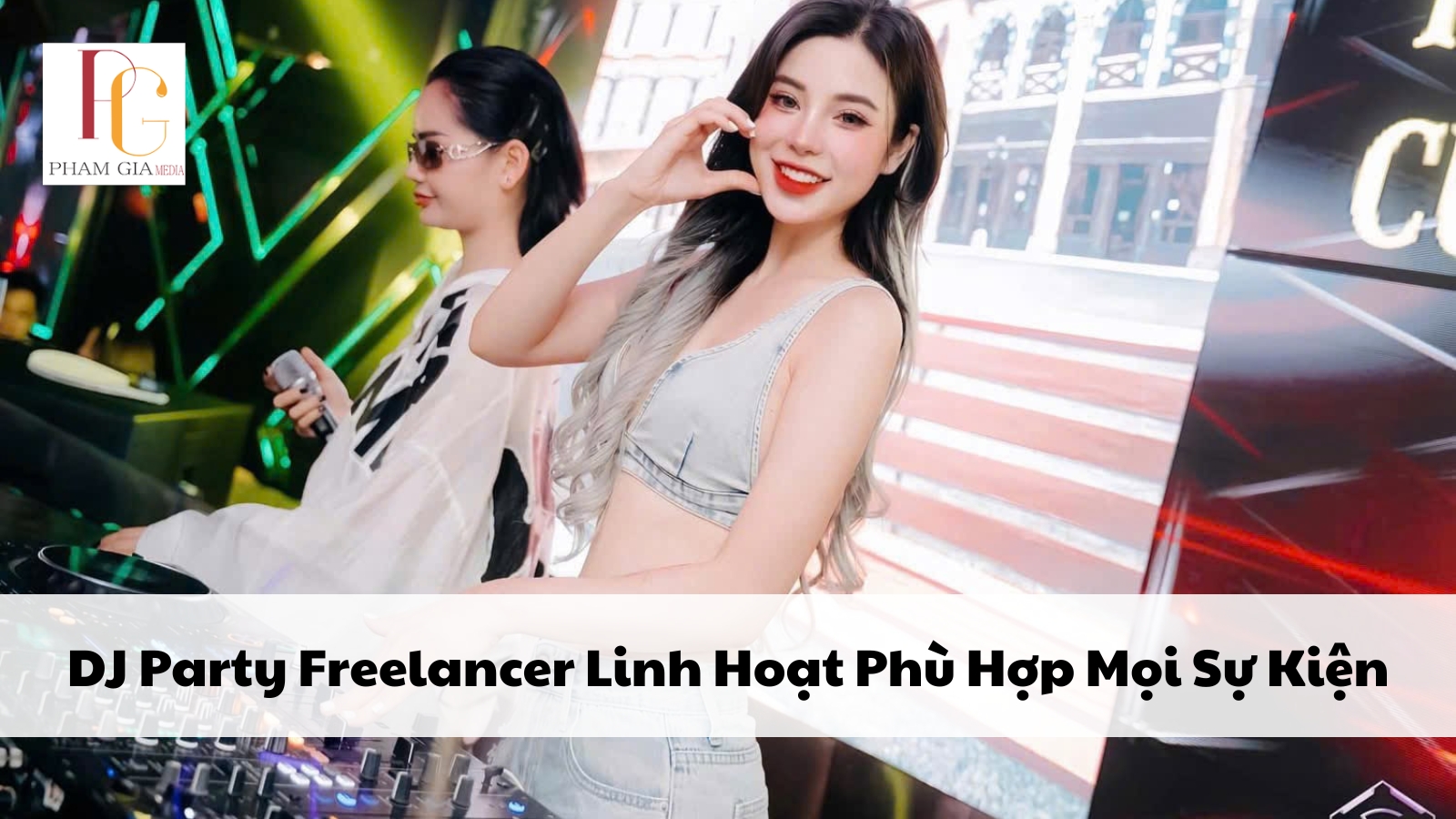 DJ Party Freelancer Linh Hoạt Phù Hợp Mọi Sự Kiện