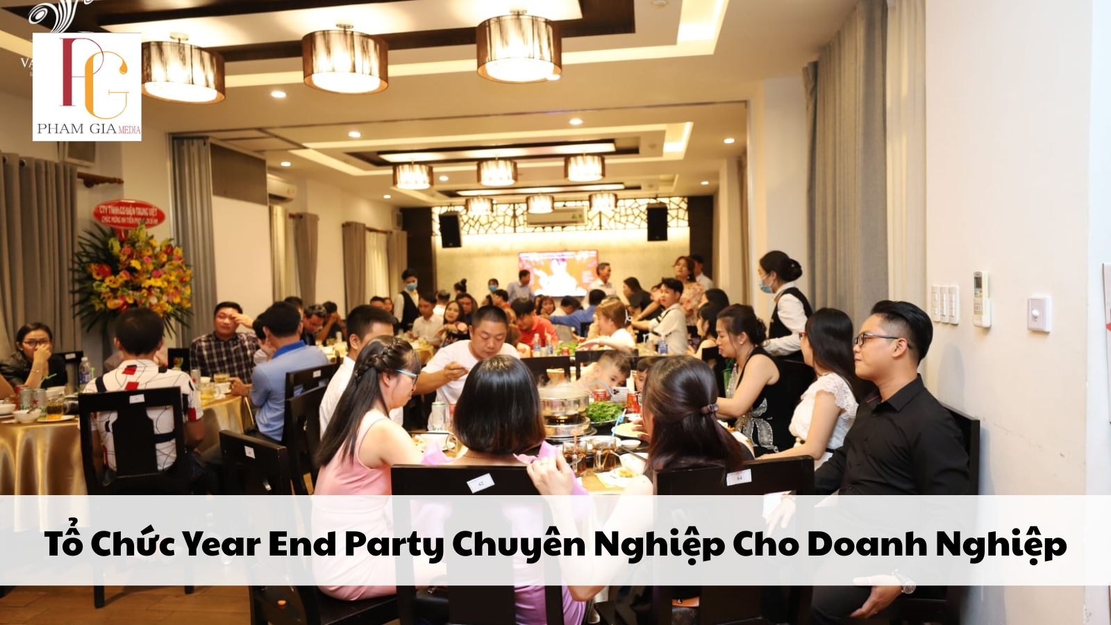 Tổ Chức Year End Party Chuyên Nghiệp Cho Doanh Nghiệp